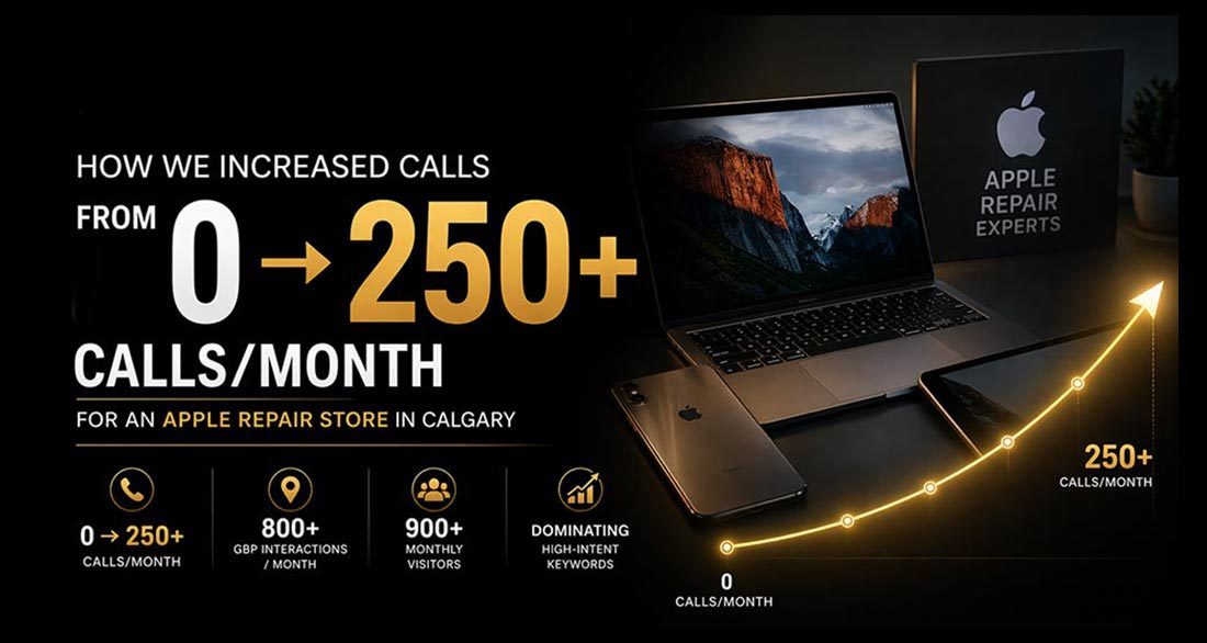 Apple repair store SEO case study — from 0 to 250+ calls per month in Calgary